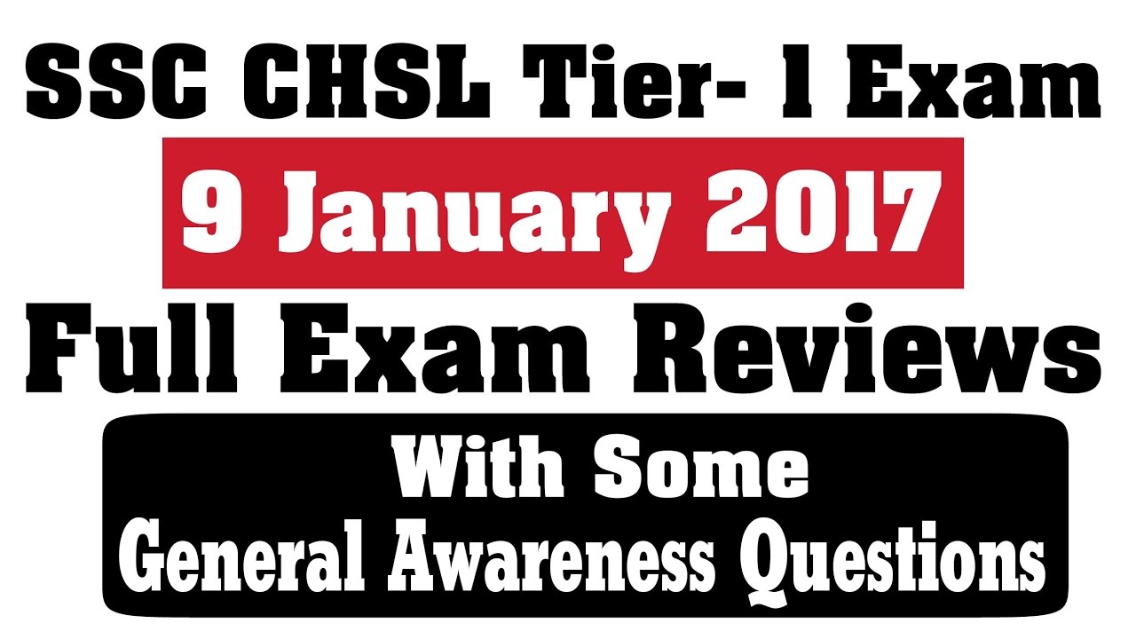 SSC CHSL Tier 1 Exam Review 9 Jan 2017 with GA Questions