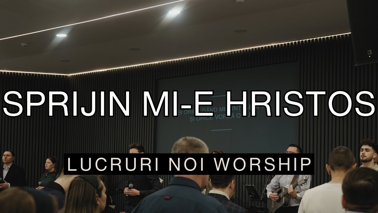 LN Worship - Sprijin mi-e Hristos
