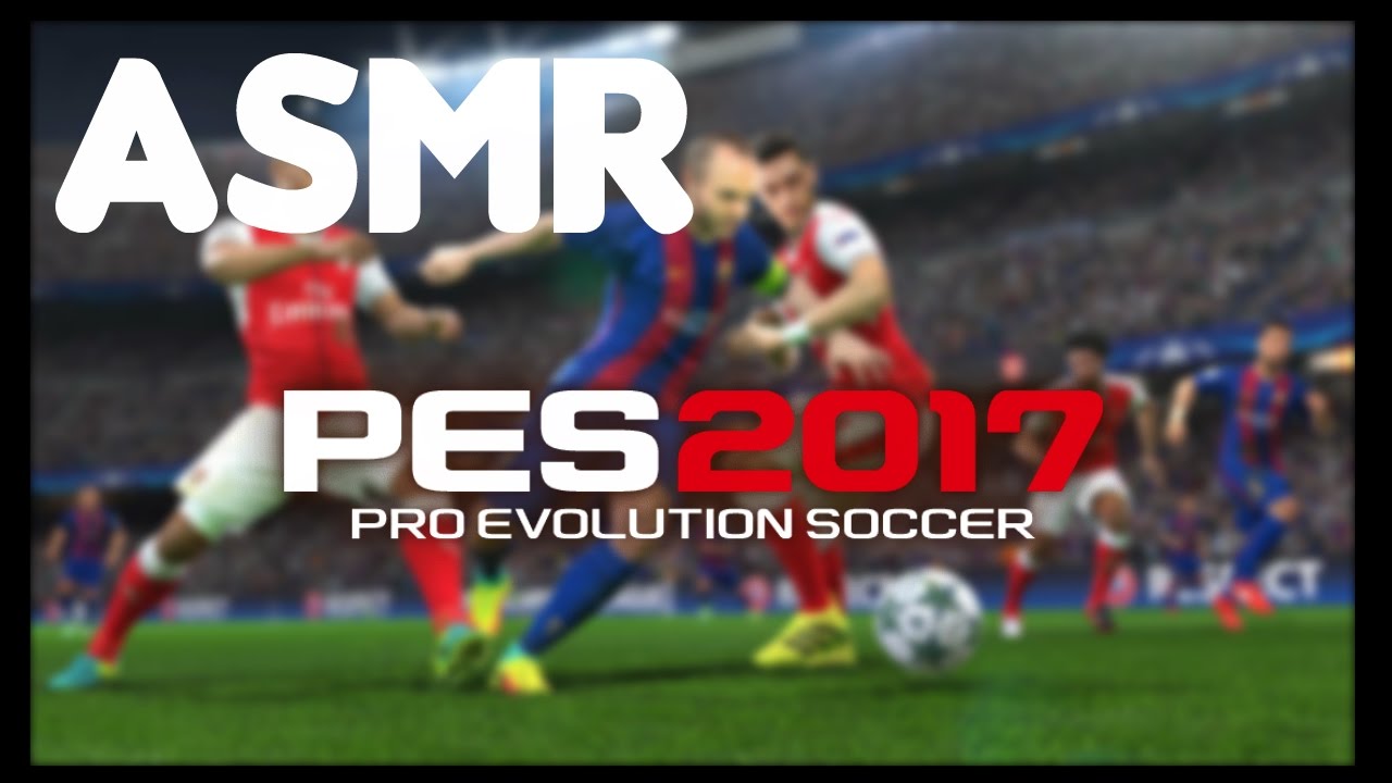 ASMR: Pro Evolution Soccer 2017