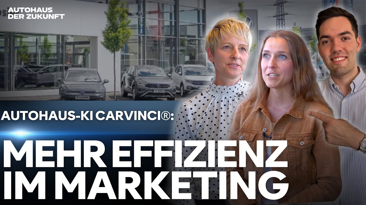 Mehr Effizienz im Autohaus Marketing mit Autohaus-KI CARvinci&reg; | Partnerbetrieb ROSIER