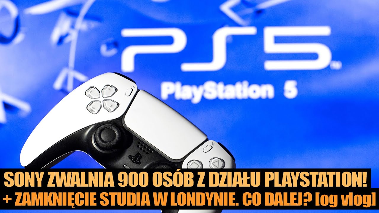 Sony zwalnia 900 os&oacute;b z dywizji PlayStation, zamyka London Studio... Firma ma problem? [og vlog]
