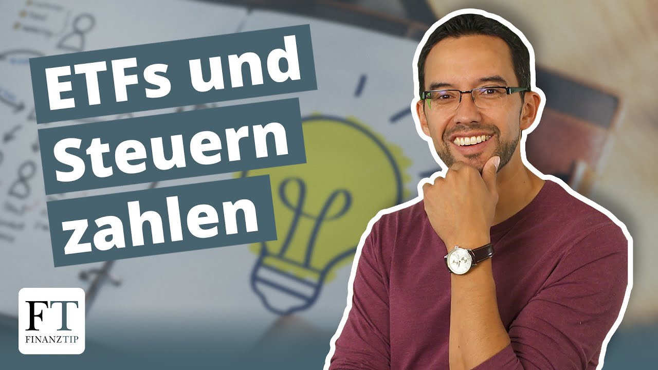 Einfach erklärt: So zahlt Ihr weniger Steuern auf ETFs | Der richtige Umgang mit ETFs 4/4