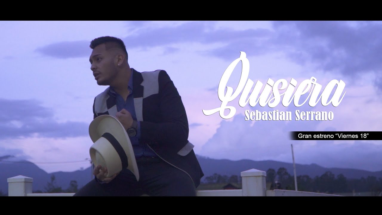 Quisiera - Sebasti&aacute;n Serrano - Video Oficial