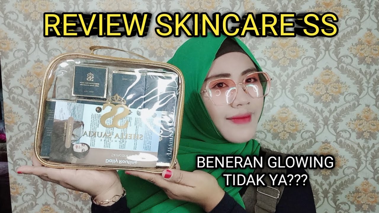 REVIEW SKINCARE SS SHELLA SAUKIA, BENERAN BIKIN GLOWING TIDAK YA???