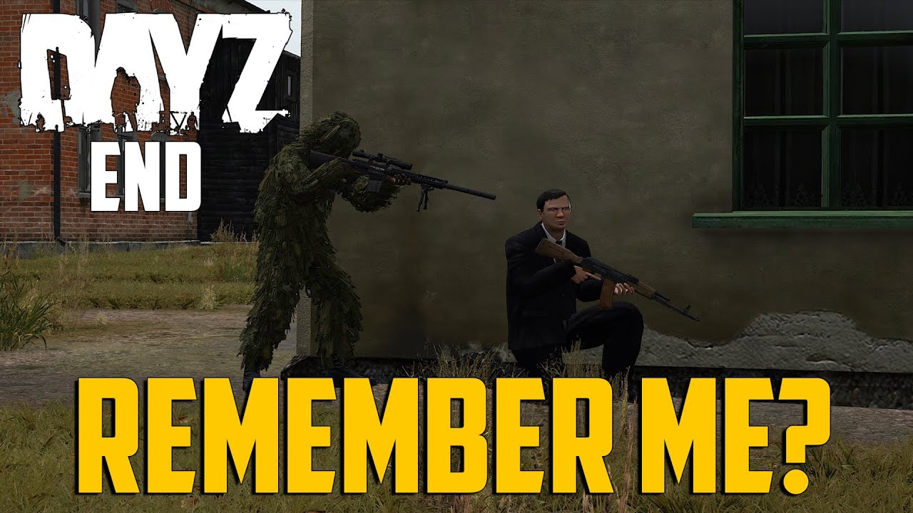 DayZ End - Remember Me?
