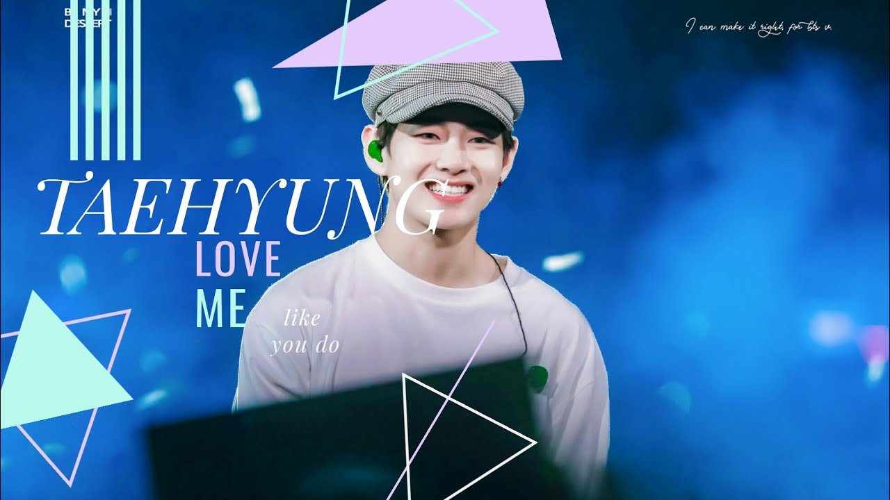 TAEHYUNG - Love me like you do FMV