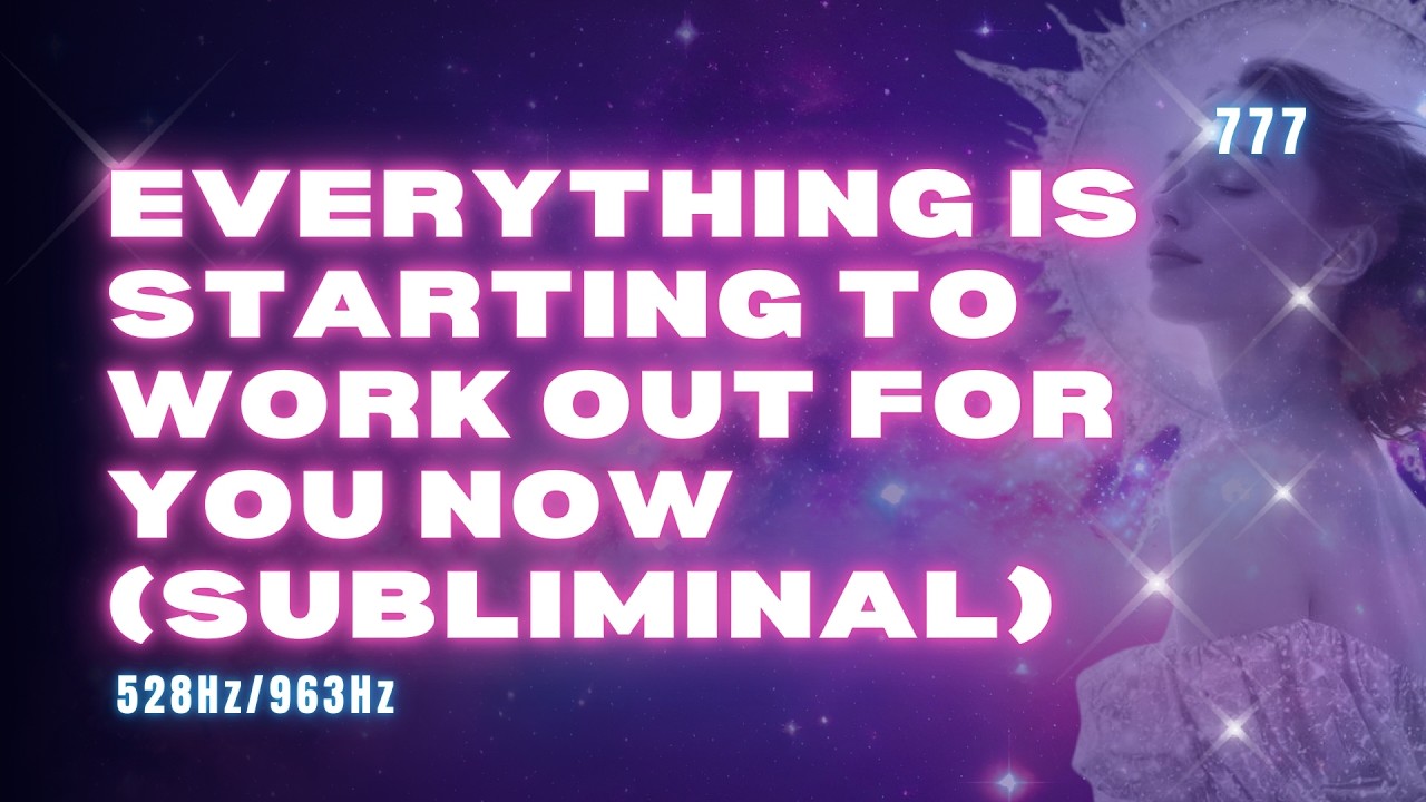 Everything Always Works Out For You Again And Again (Subliminal) | 528Hz + 963Hz