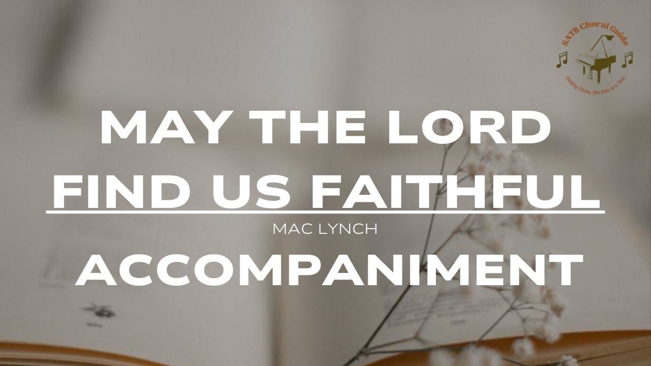 May the Lord Find Us Faithful - Accompaniment || Mac Lynch