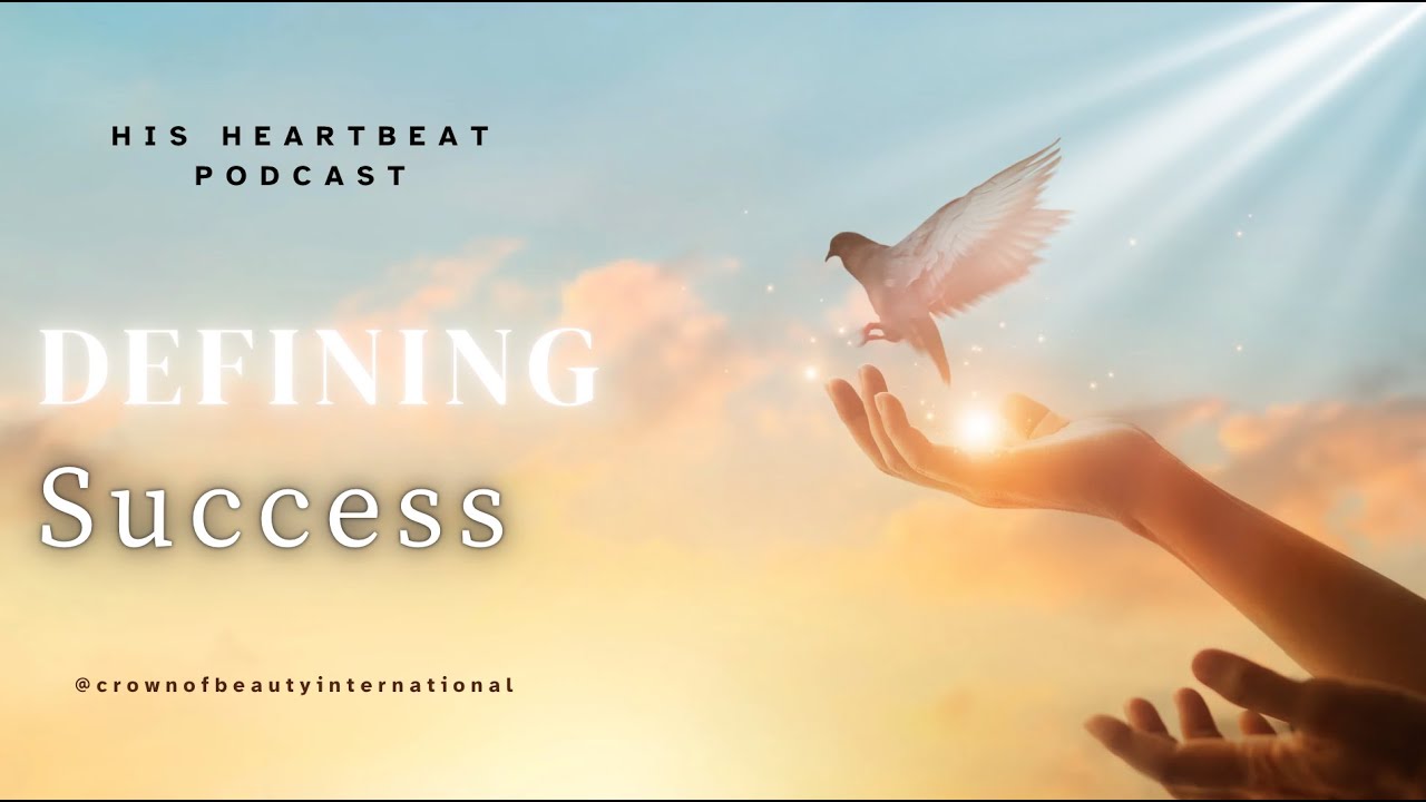 His Heartbeat Podcast: Defining Success