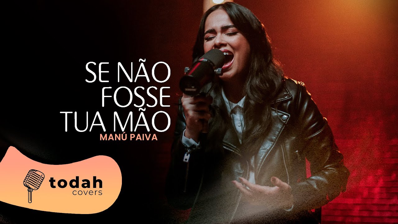 Man&uacute; Paiva | Se N&atilde;o Fosse a Tua M&atilde;o [Cover Nath&aacute;lia Braga]