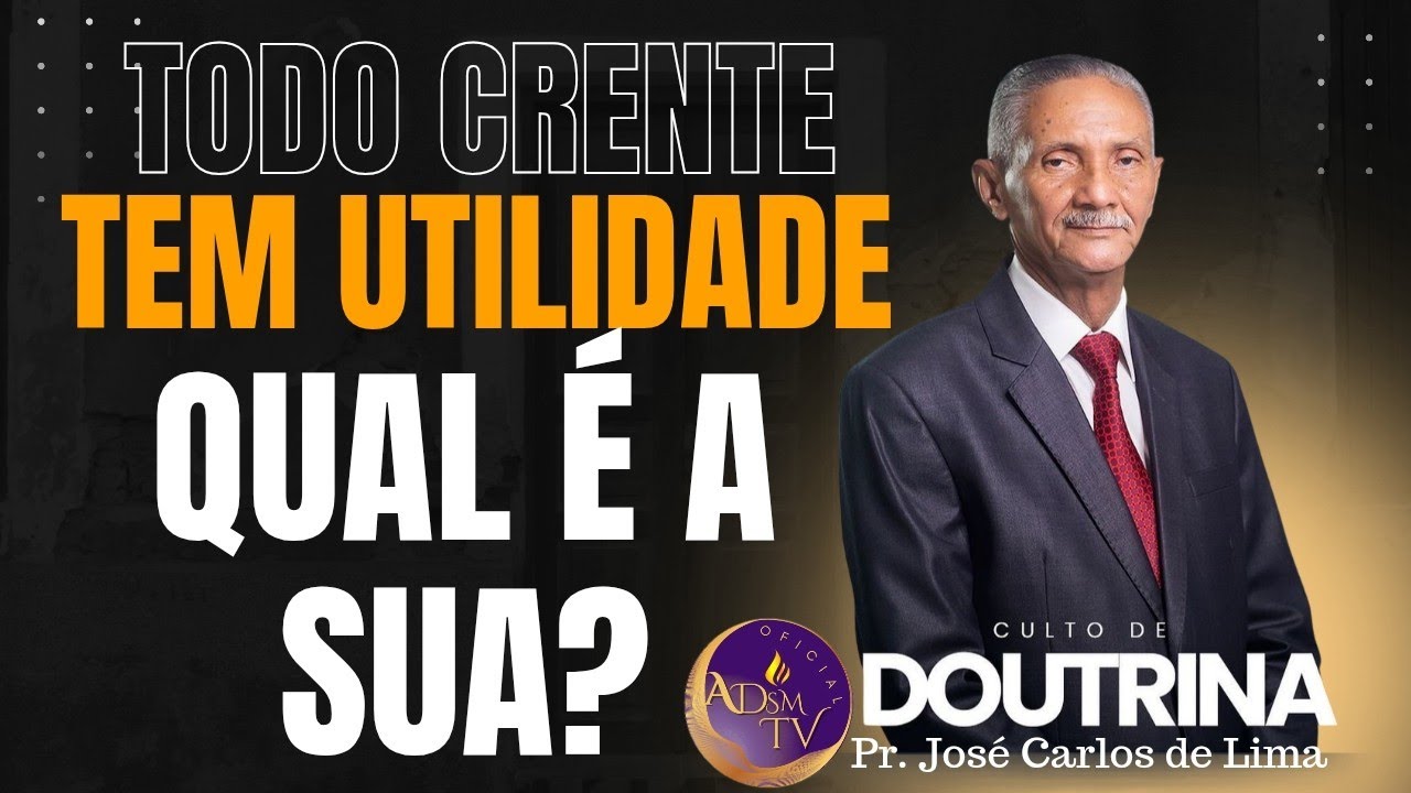 Pr. José Carlos de Lima | CADA CRENTE TEM UMA UTILIDADE, QUAL É A SUA?