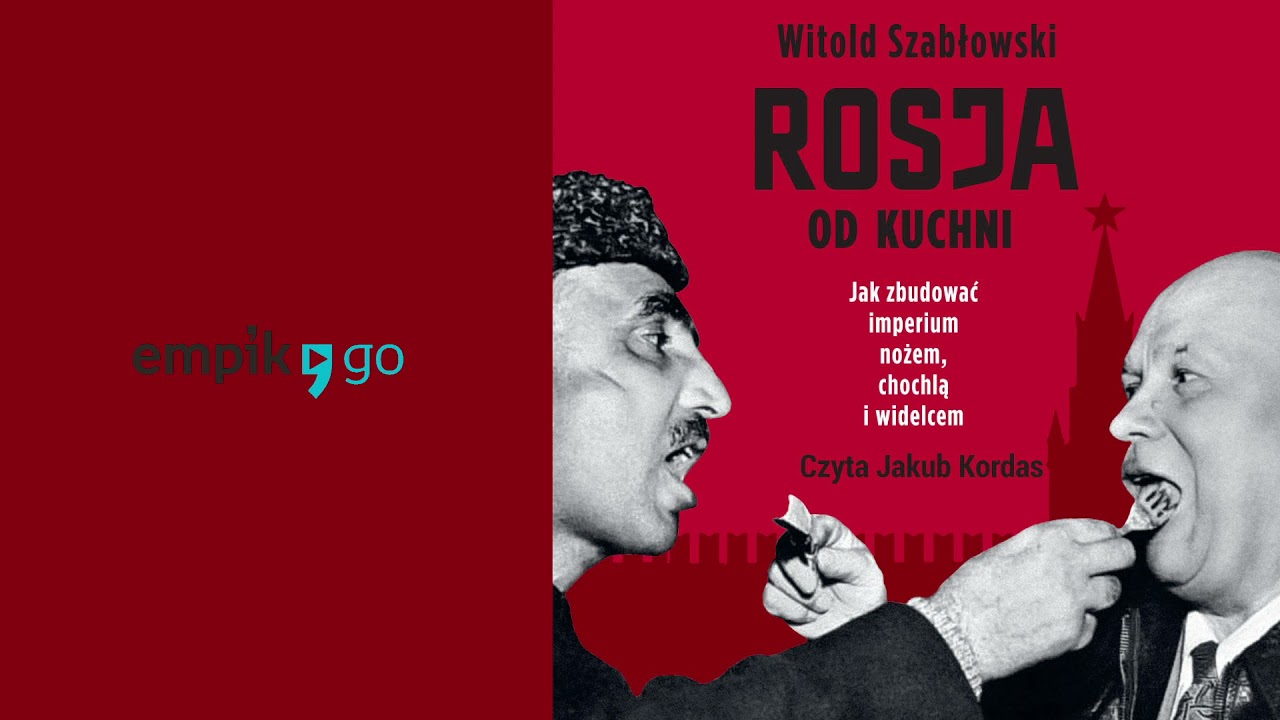 Rosja od kuchni. Witold Szabłowski. Audiobook PL