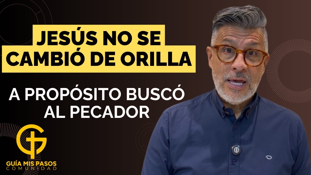 Jesús no se cambió de orilla | El Versículo Del Día | Juan Carlos Mejía 