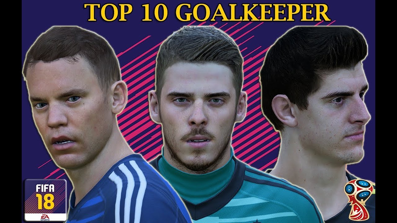 ⚽FIFA 18⚽TOP 10 GOALKEEPER/PORTEROS FINAL UPDATE [1080p]
