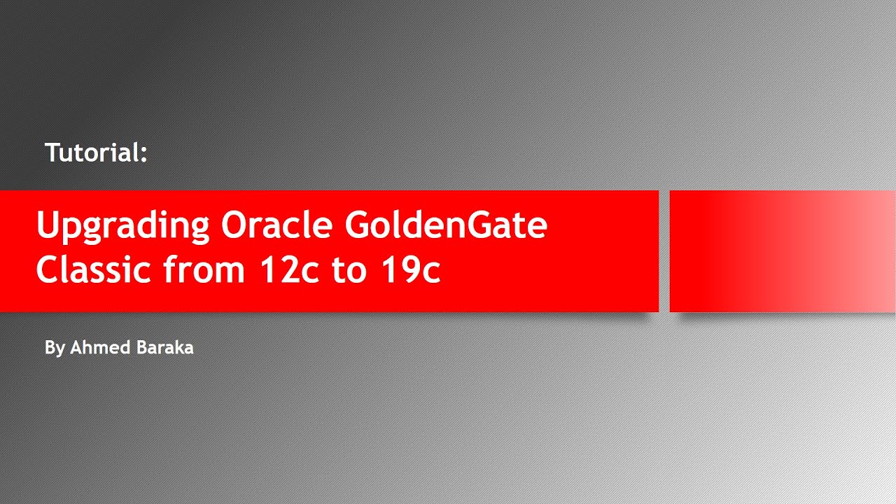 Upgrading Oracle GoldenGate Classic from 12c to 19c