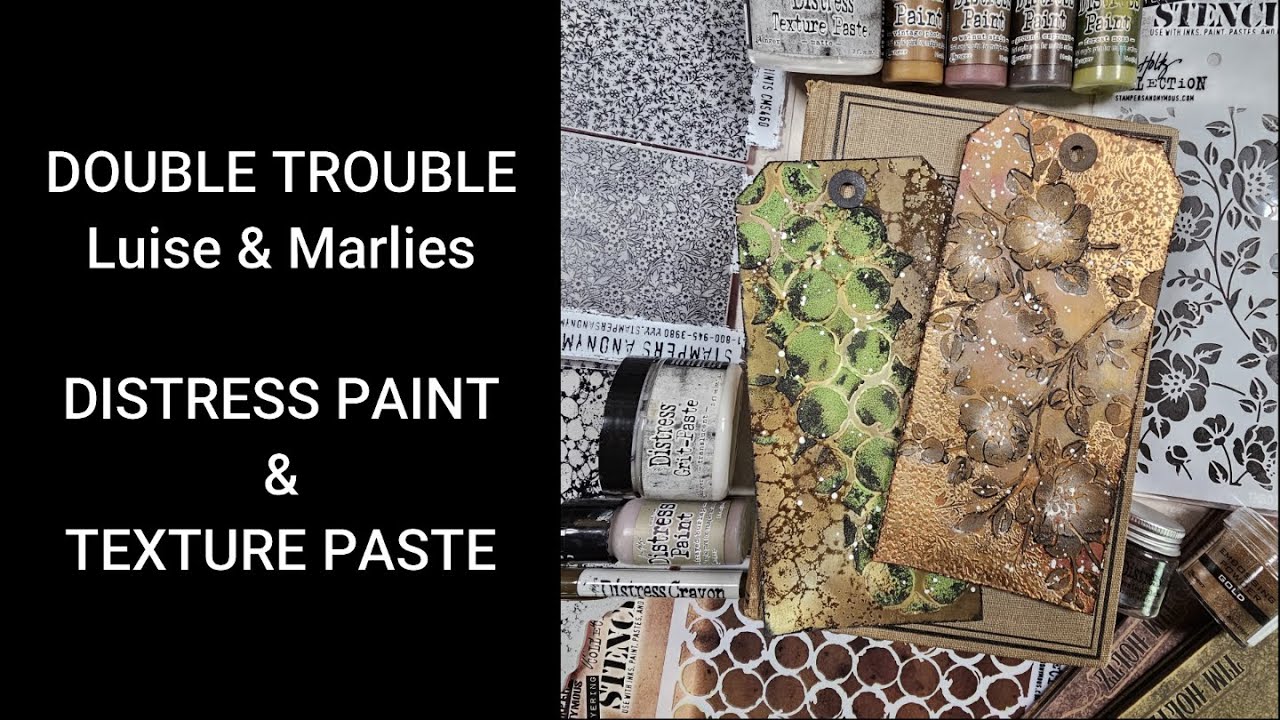 ***DISTRESS PAINT & TEXTURE PASTE***LUISE & MARLIES***DOUBLE TROUBLE***