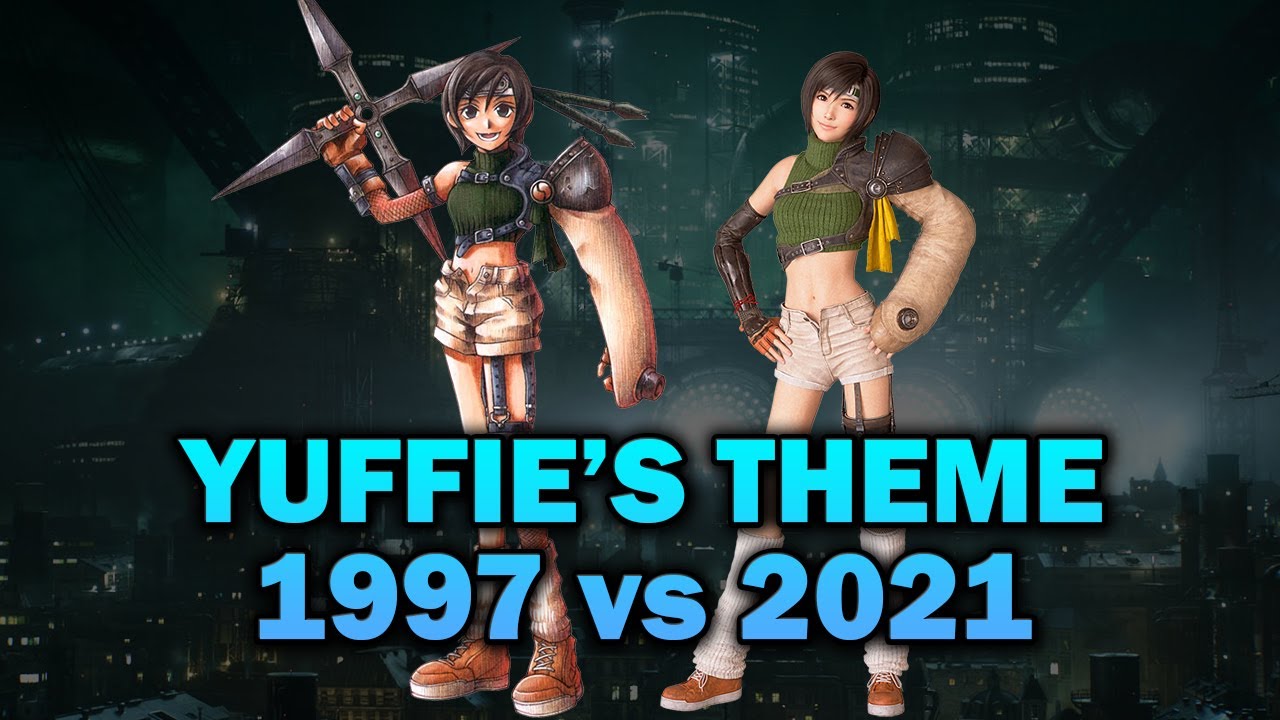 Evolution of Yuffie's Theme: 1997 vs 2021 | Final Fantasy VII
