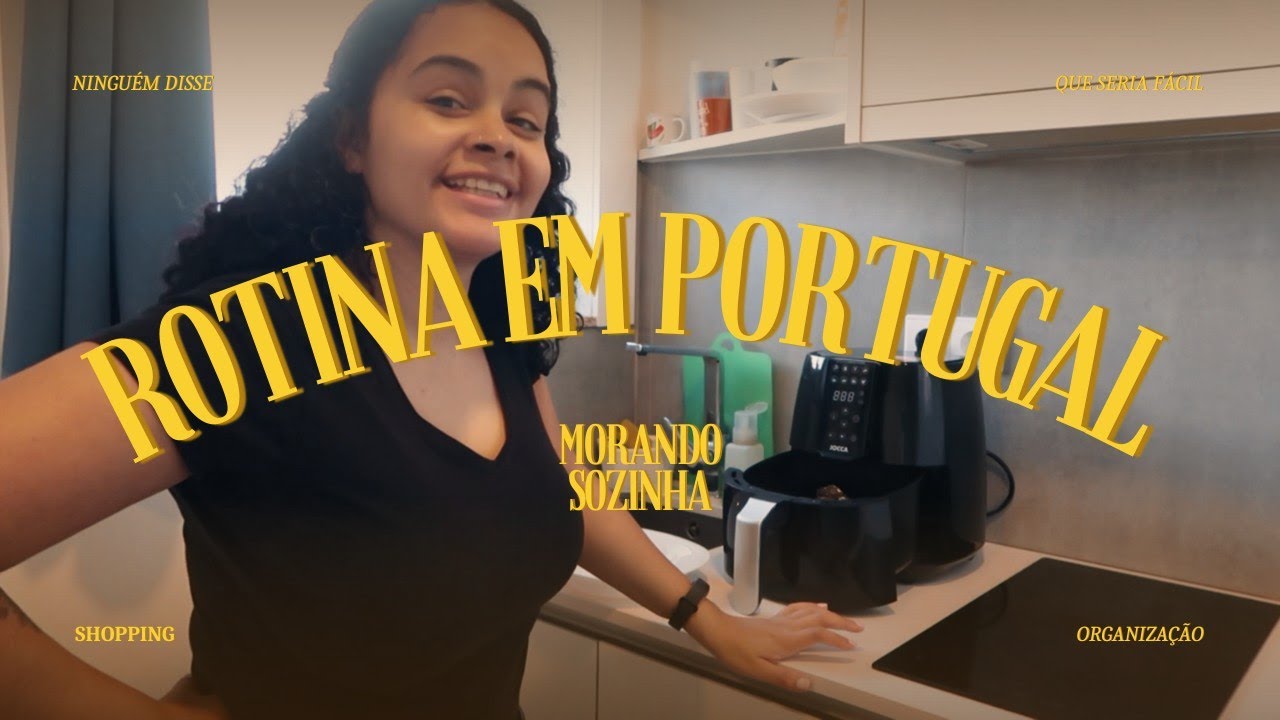 Morando sozinha em Portugal | Organizando a vida e procurando de trabalho