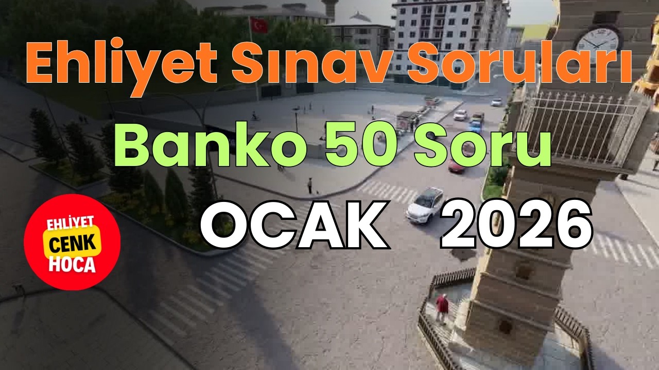 Ehliyet Sınav Soruları  2026  Ocak - Şubat Çıkmış Sorular