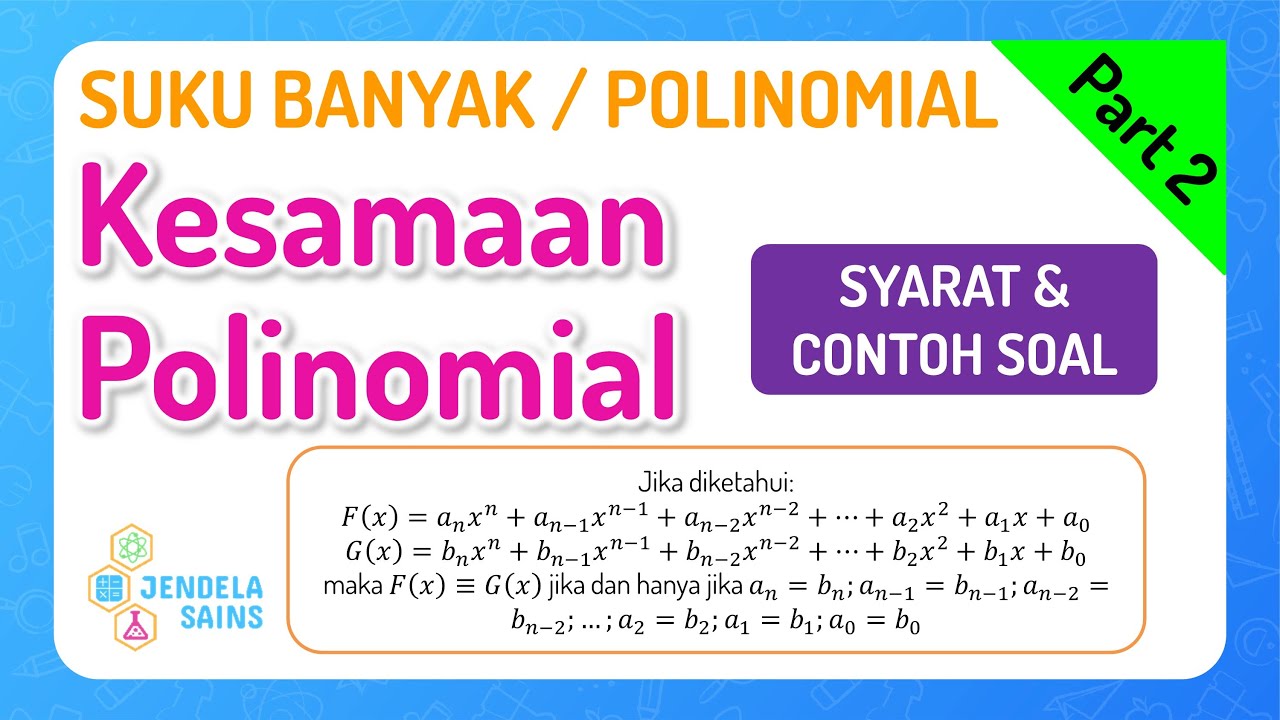 Polinomial / Suku Banyak • Part 2: Kesamaan Polinomial