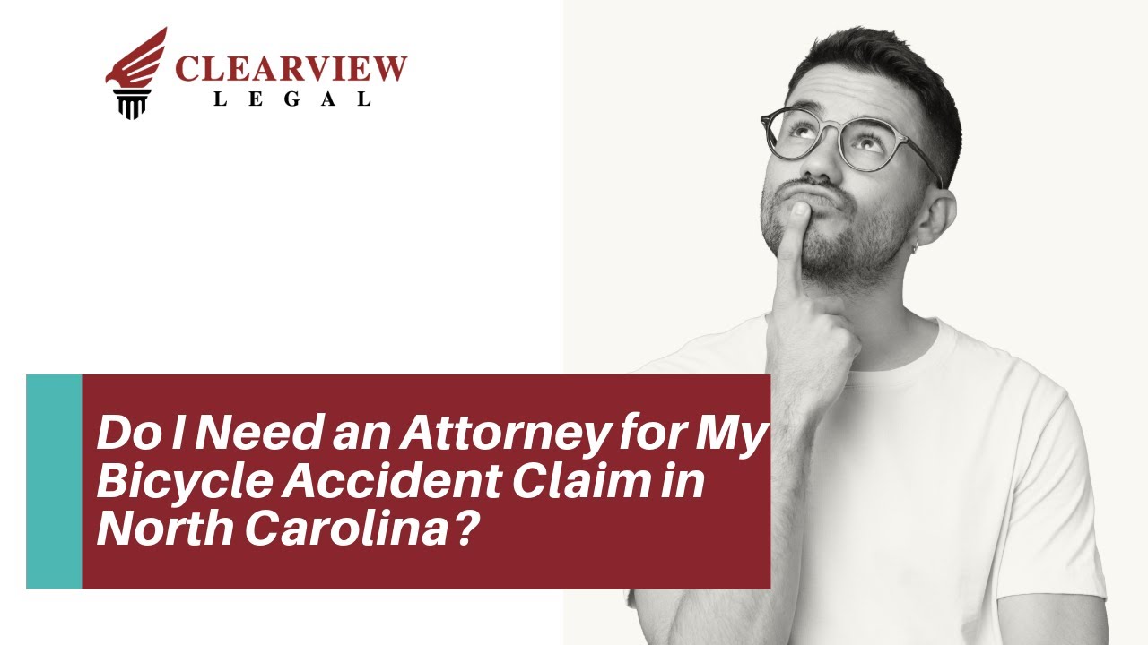 Do I Need an Attorney for My Bicycle Accident Claim in North Carolina? | Contact ClearView Legal