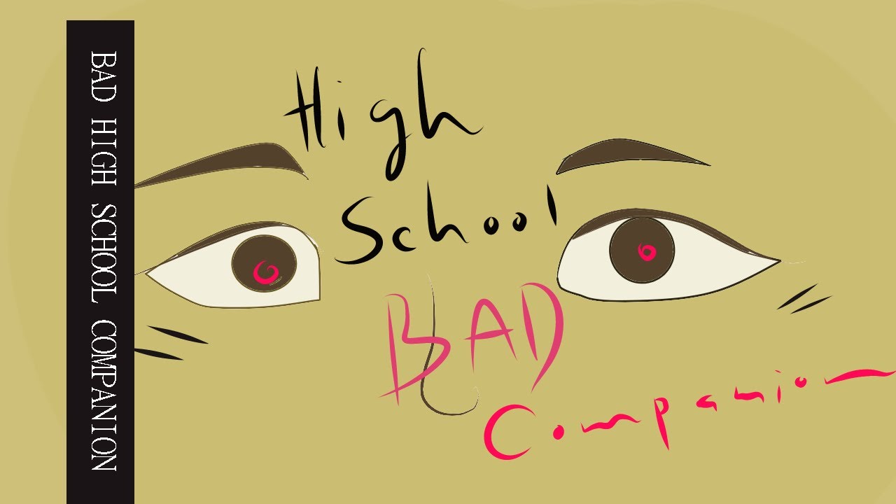 BAD HIGH SCHOOL COMPANION _ STORYTELLING