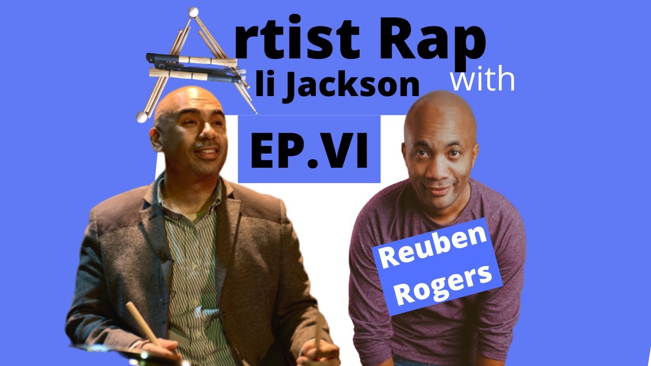 Artist Rap with Ali Jackson Ep 6 Ft Reuben Rogers