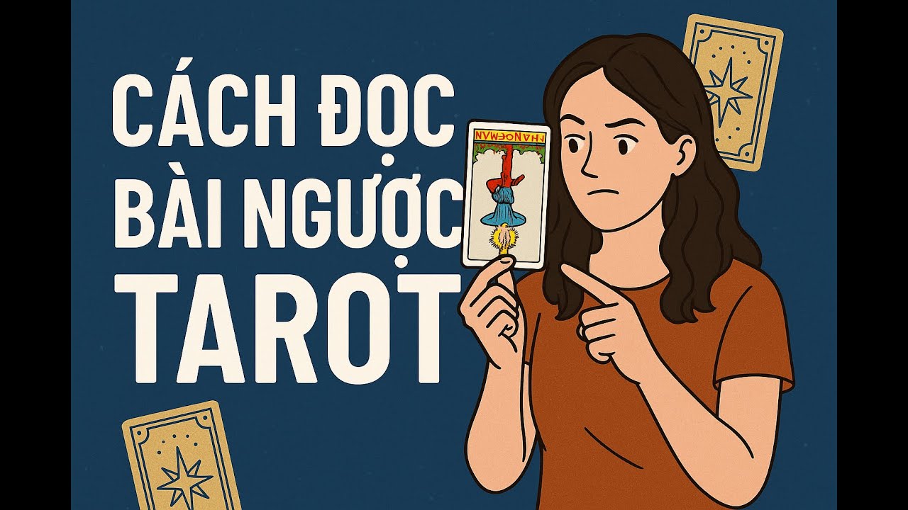 Tự học Tarot | Cách đọc bài Tarot ngược - Reversed Tarot Cards.