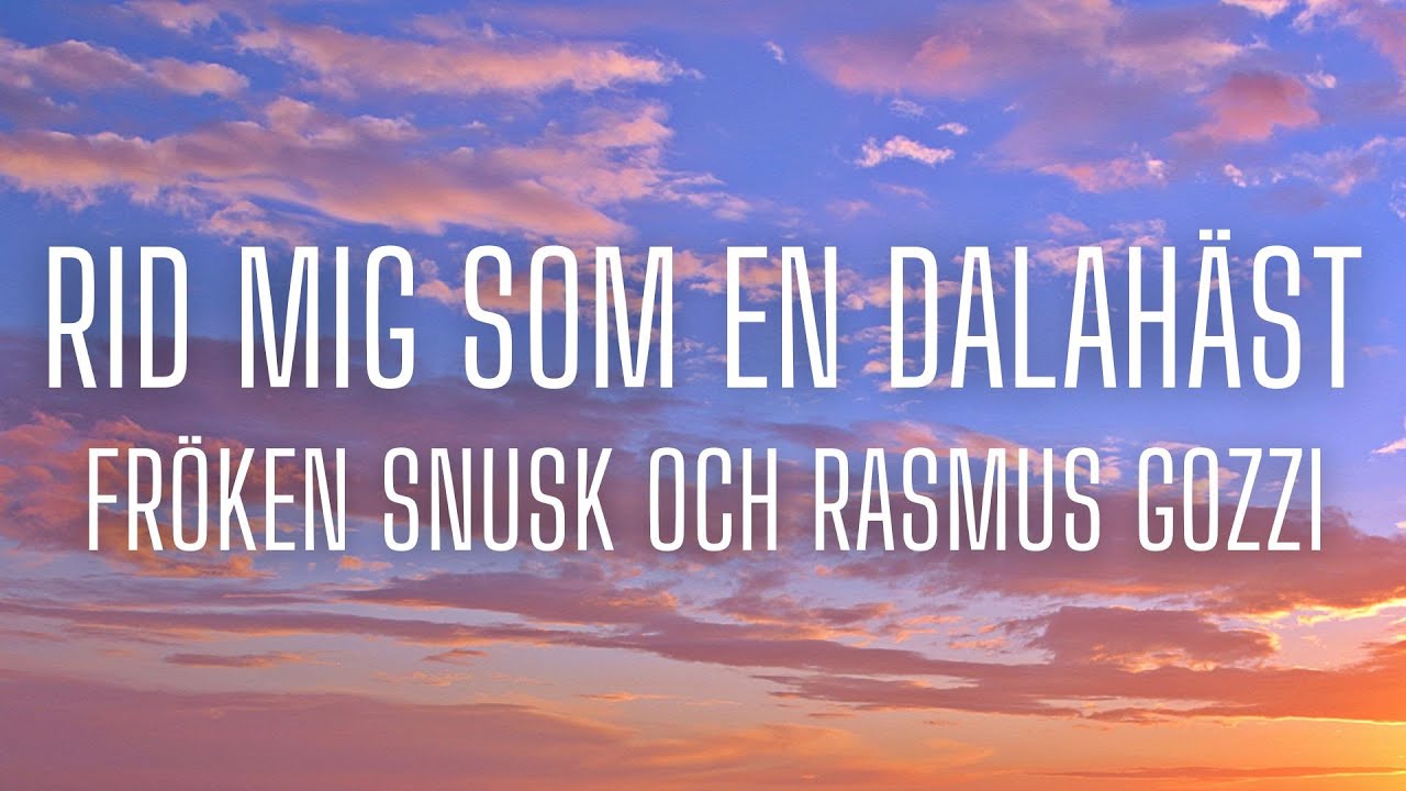 RID MIG SOM EN DALAHÄST - FRÖKEN SNUSK, Rasmus Gozzi (lyrics)