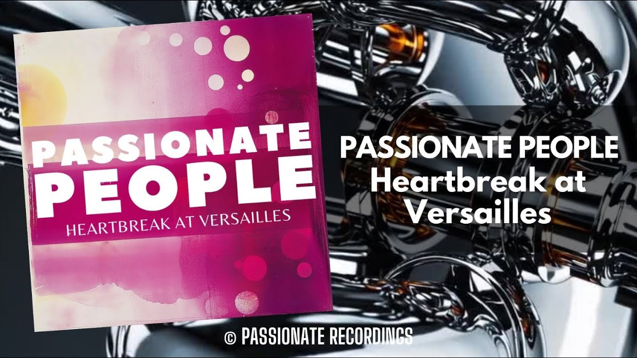 Passionate People – Heartbreak at Versailles (new generation Italo disco)
