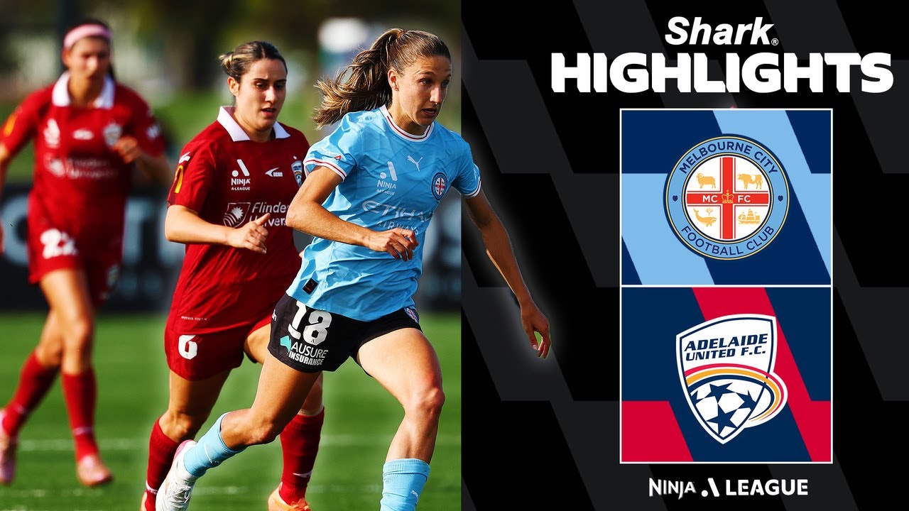 Melbourne City v Adelaide United | SHARK HIGHLIGHTS | Ninja A-League 2025-26 | Round 04
