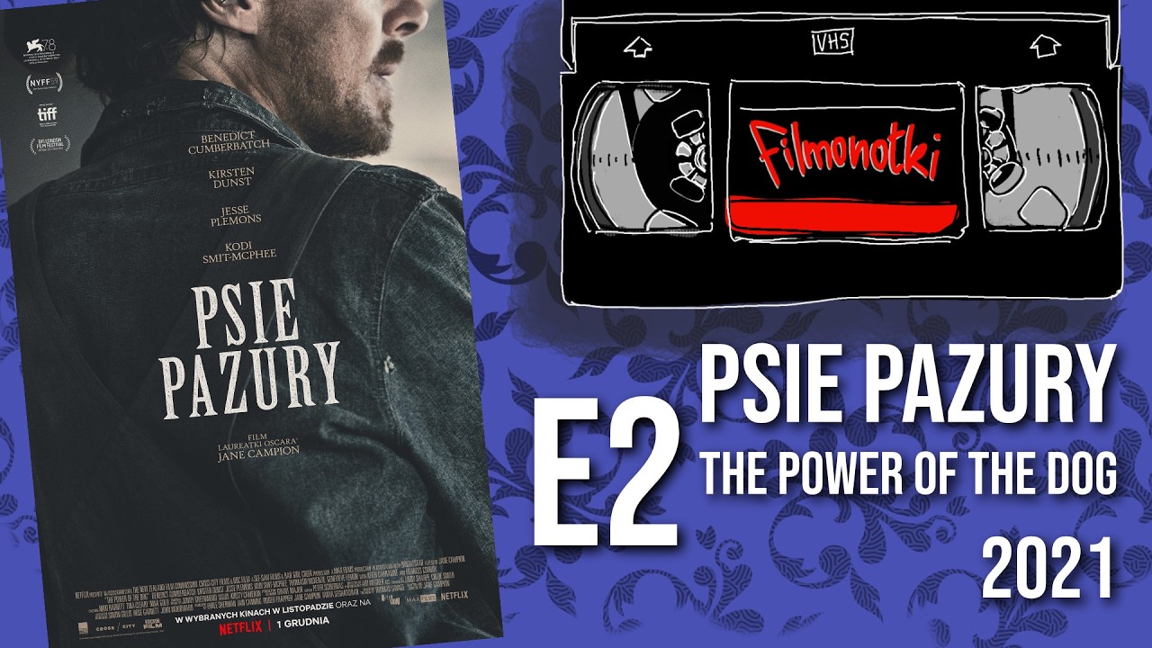 Filmonotki Epizod 2 - Psie Pazury czyli Power of the dog 2021