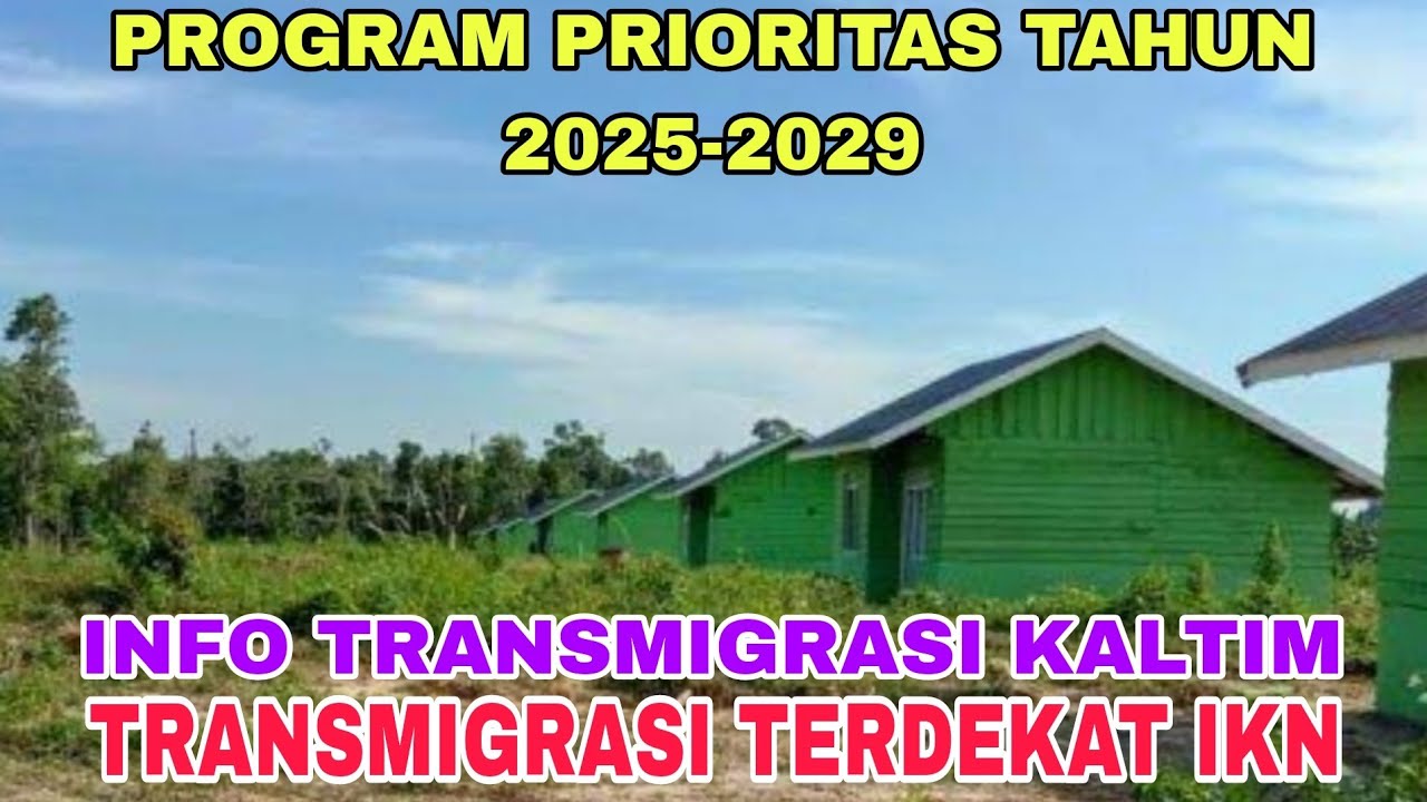 TRANSMIGRASI DI KAWASAN IBU KOTA NUSANTARA {IKN}. KABUPATEN PASER TAHUN 2025.