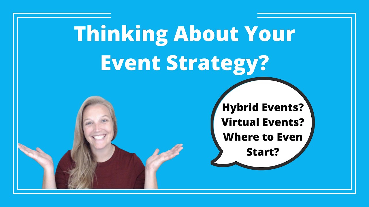 Event Planner Tips: How to Bring Hybrid Events and Virtual Events into Your Event Strategy