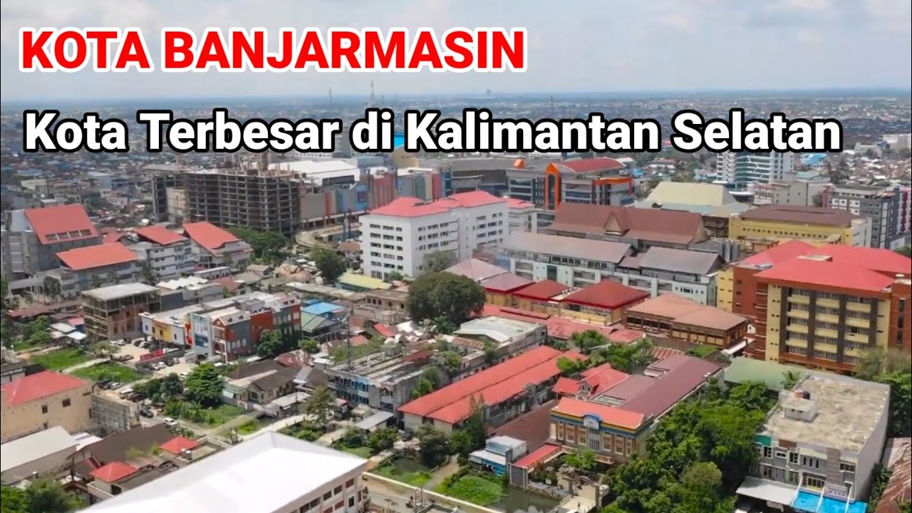 PROFIL KOTA BANJARMASIN KOTA TERBESAR DI KALIMANTAN SELATAN