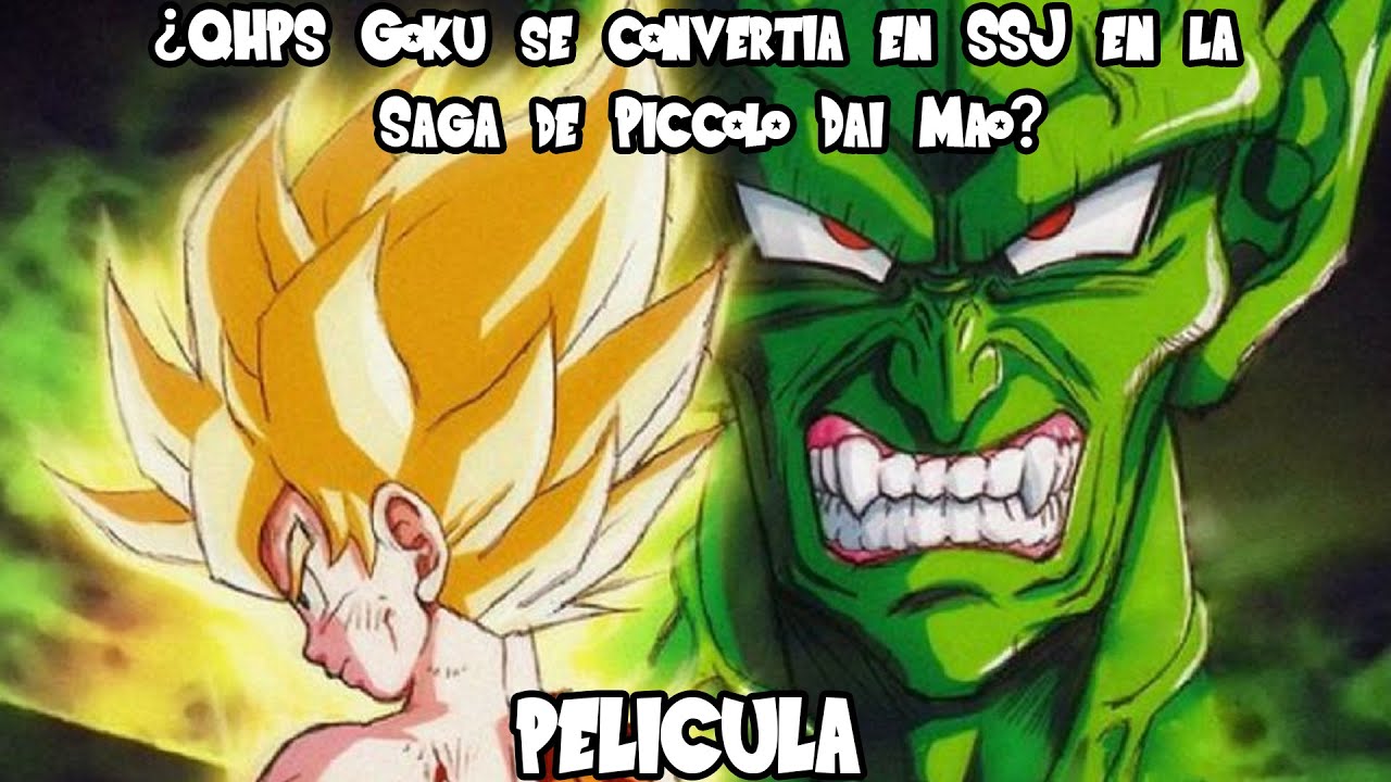 ¿QHPS Goku se convertía en SSJ en la Saga de Piccolo Dai Mao? - Teoría (PELÍCULA) [LOQUENDO]