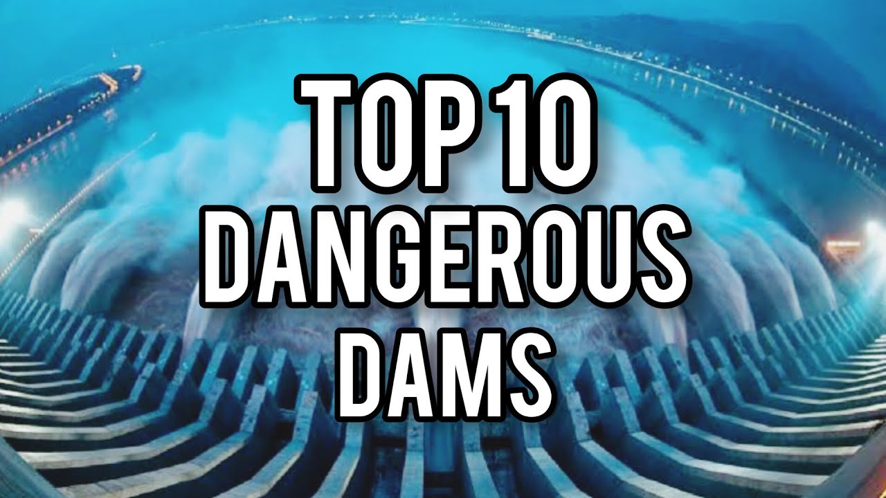 Top 10 Most Dangerous Dams In The World [2025]