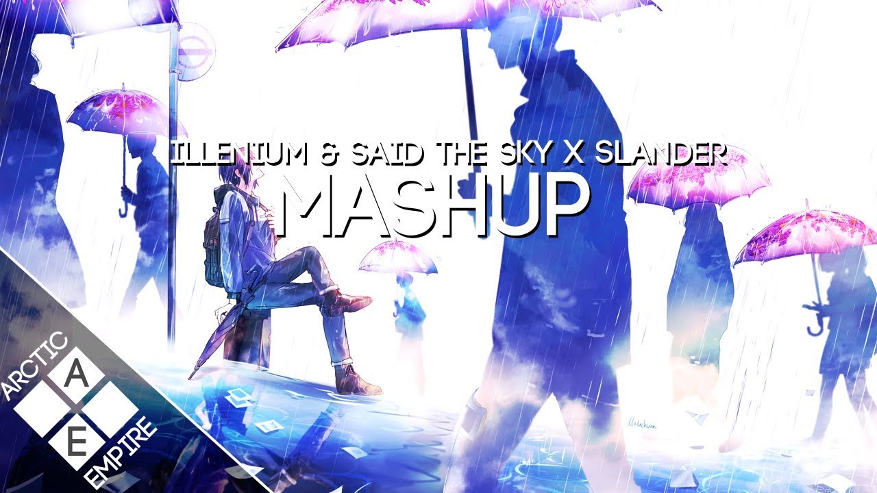 ILLENIUM & Said The Sky X SLANDER - Sad Songs X Potions (E2D Mashup)