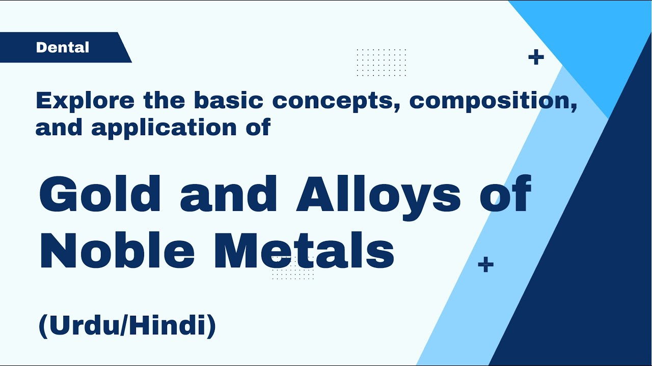 Gold and Alloys of Noble Metals