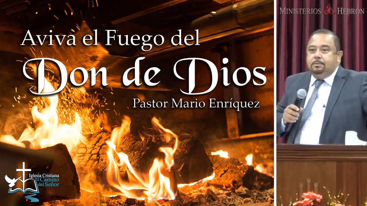 Aviva el Fuego del Don de Dios - Pastor Mario Enríquez - Dom. 16 ago. 2020