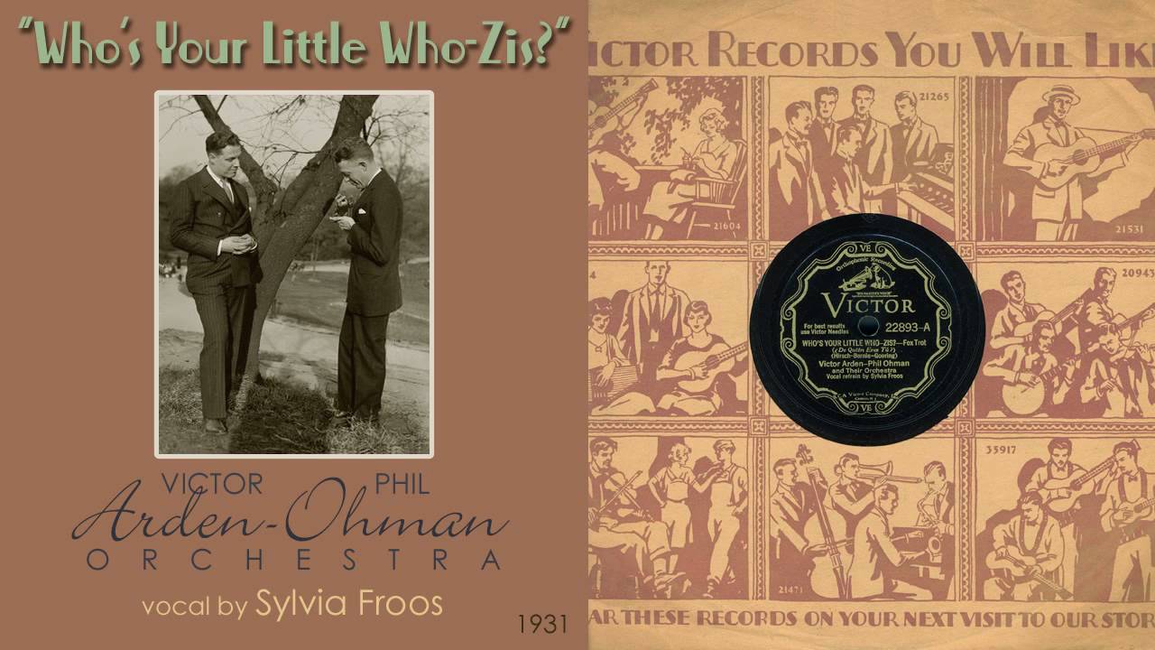 1931, Who's Your Little Who-Zis?, Arden-Ohman Orch. Sylvia Froos vocal, HD 78rpm