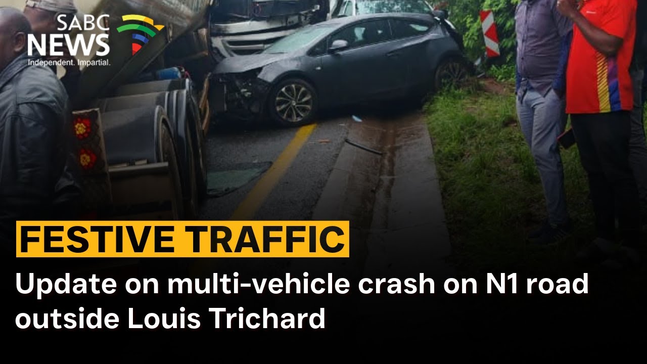 Update on multi-vehicle crash on N1 road outside Louis Trichard