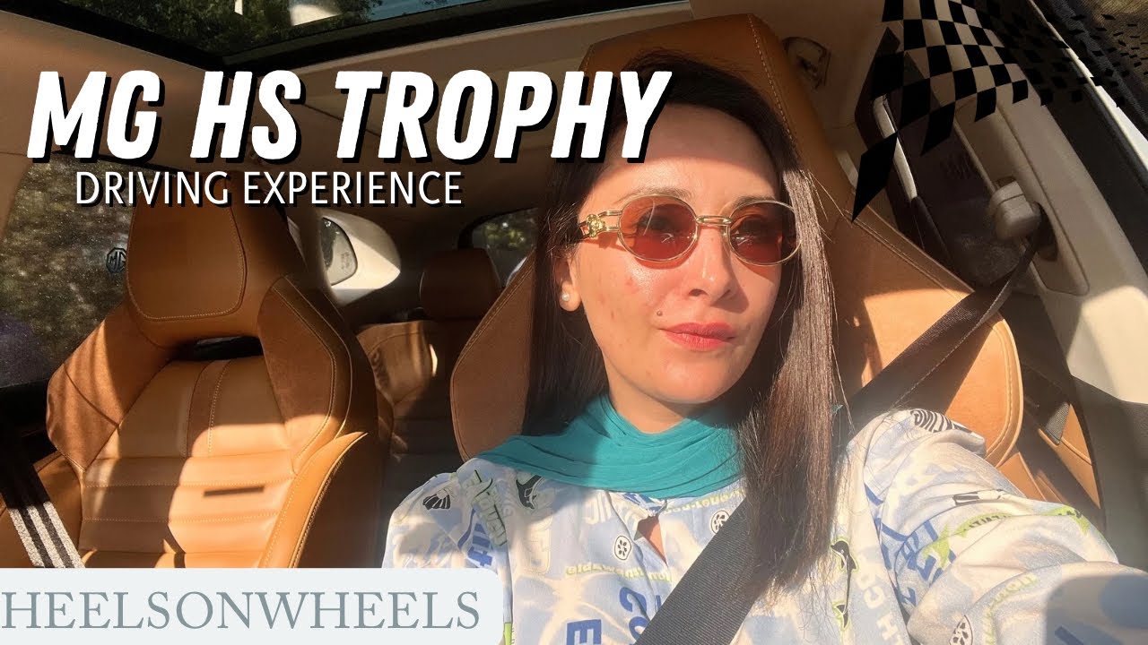 MG HS Trophy Review Pakistan | Heels on Wheels | Full Exterior + Interior + Drive Test