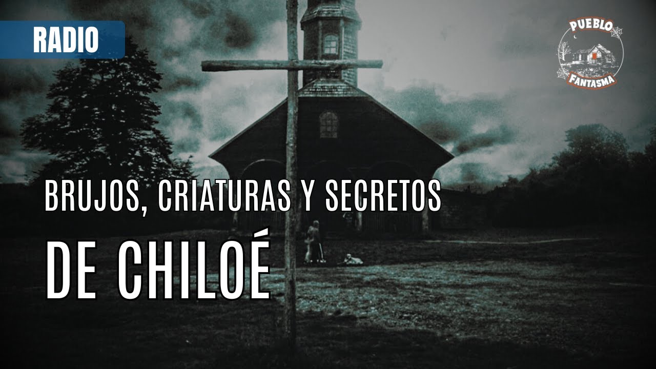 Brujos y criaturas de CHILOÉ - Terror Analógico - EP 29