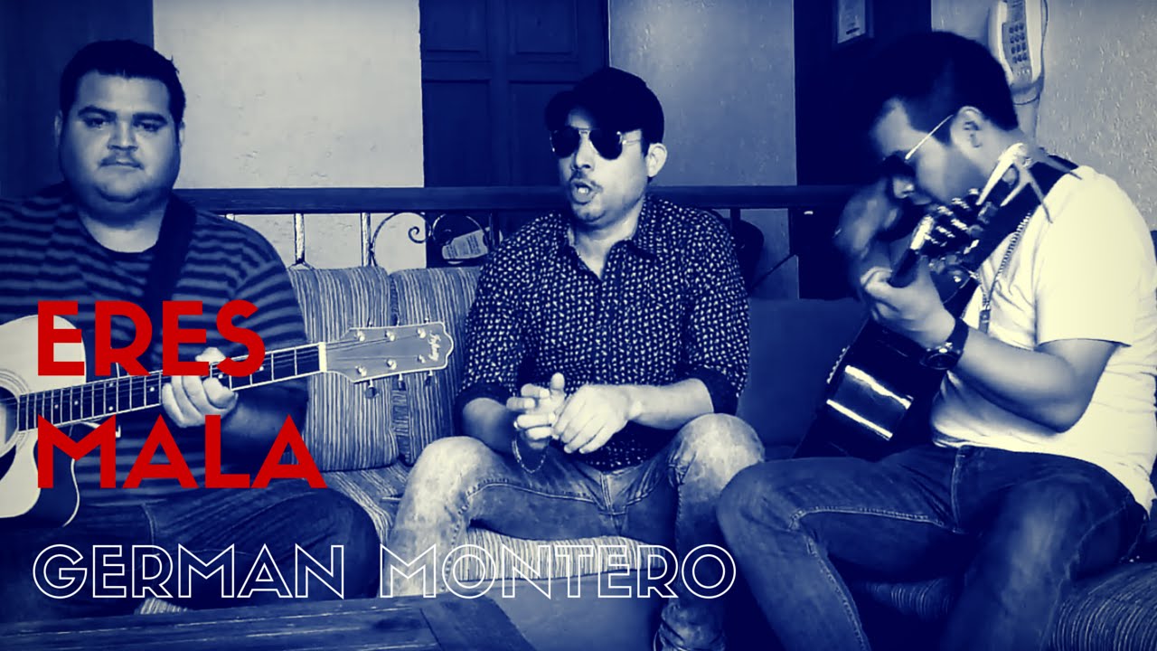 Germán Montero - Eres Mala (Guitarras)