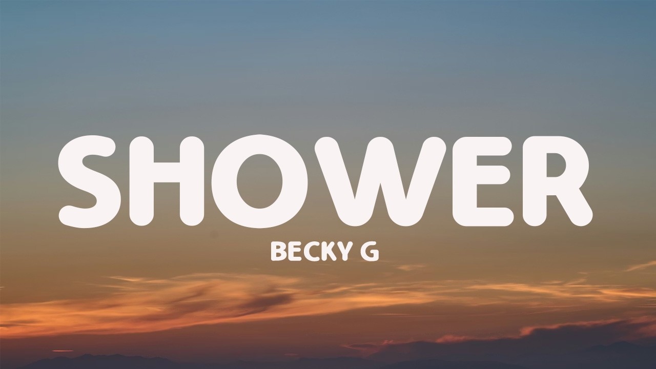 Becky G - Shower (Lyrics)