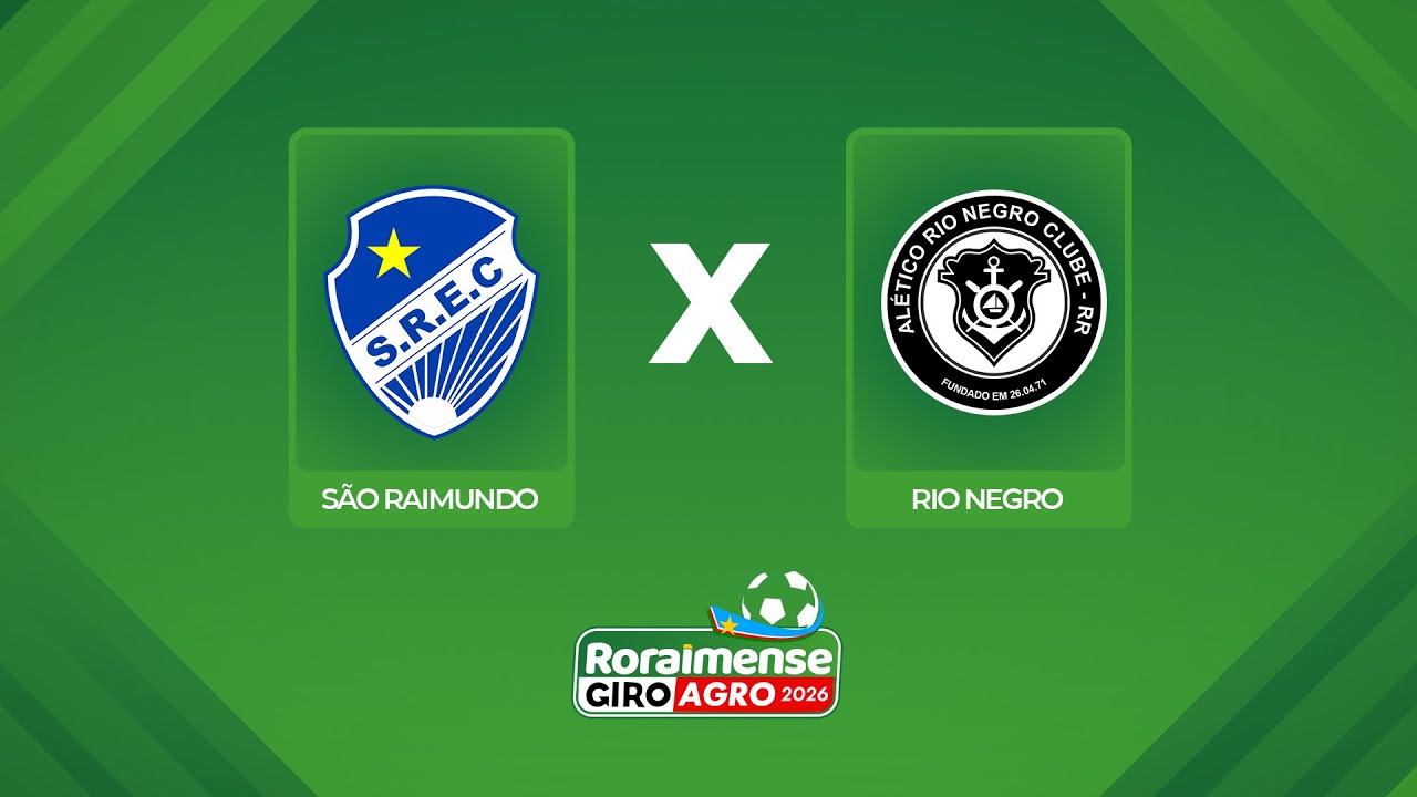 AO VIVO: SÃO RAIMUNDO X RIO NEGRO | 2ª RODADA | RORAIMENSE GIRO AGRO 2026