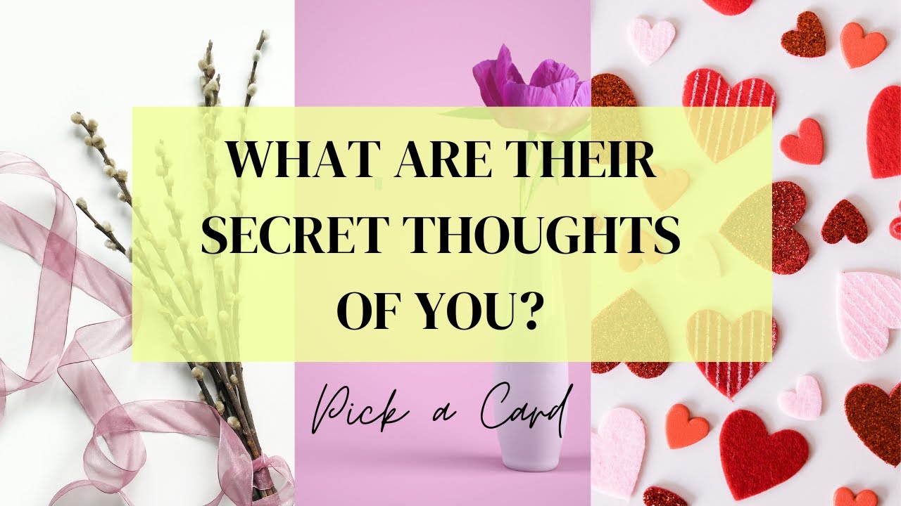 Pick a Card 🌙🌸🌻 WHAT ARE THEIR SECRET THOUGHTS OF YOU?! 🌻🌸🌙 Timeless Tarot Reading!!!