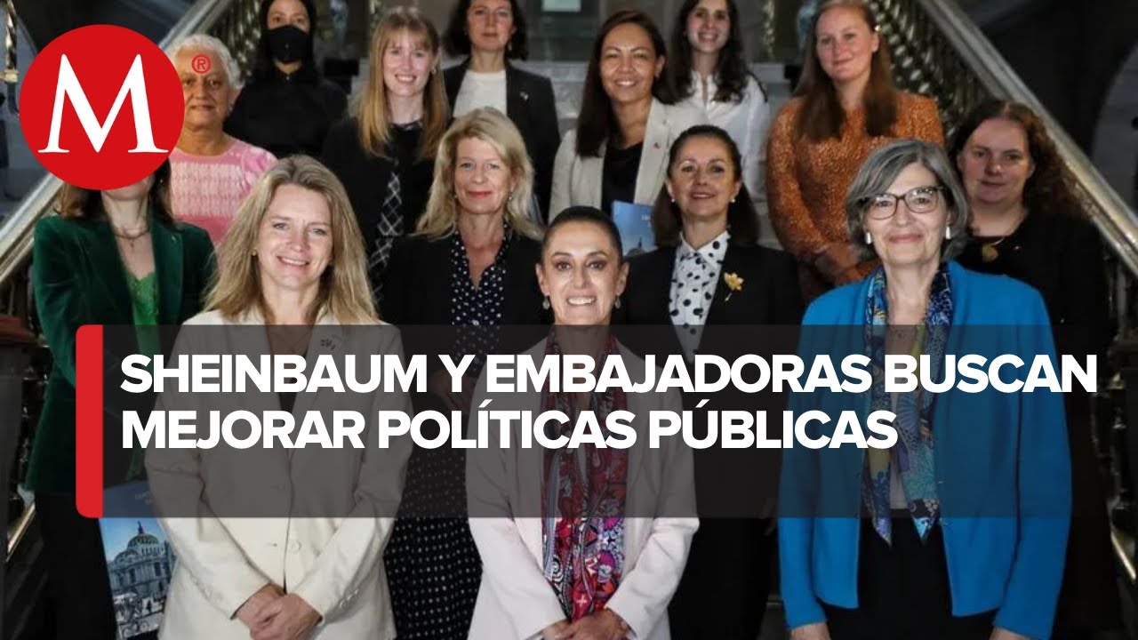 Sheinbaum se re&uacute;ne con embajadoras en M&eacute;xico de ocho pa&iacute;ses