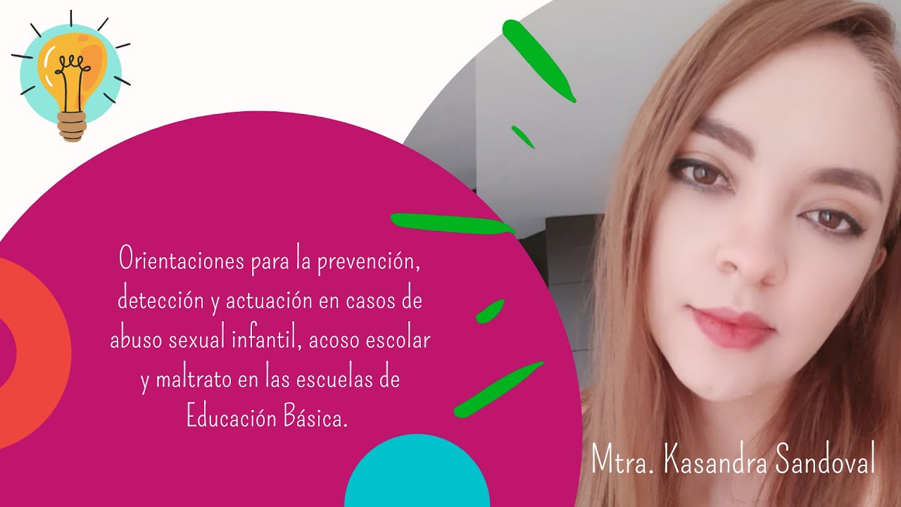 Orientaciones para prevención, detección y actuación en abuso sexual infantil., acoso y maltrato esc